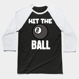 Hit the ball Baseball T-Shirt